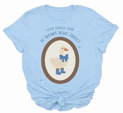 Good Things Come to Moms Who Thrift Tee